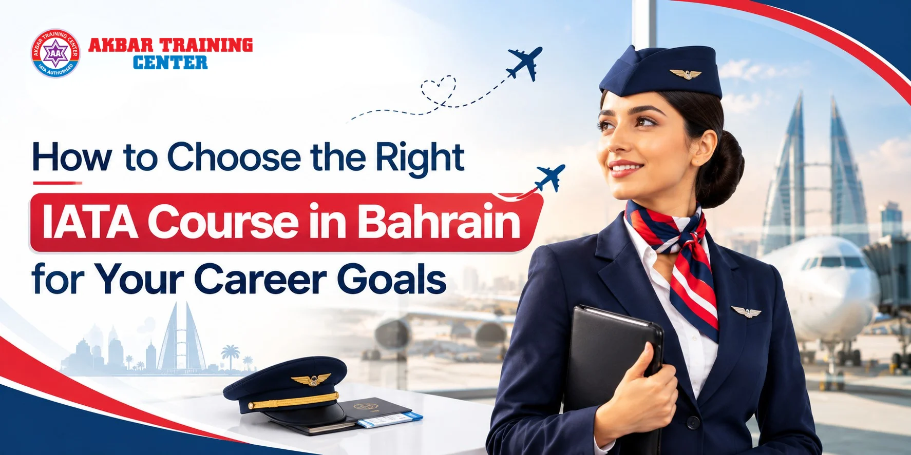 How to Choose the Right IATA Course in Bahrain for Your Career Goals